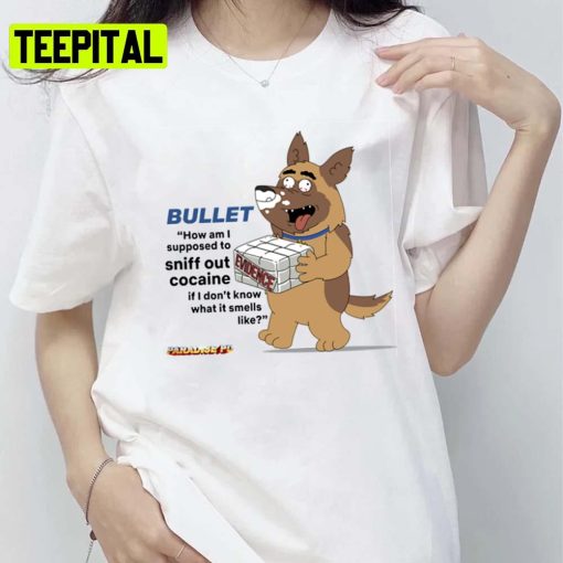 I Got The Packet Bullet The Dog Paradise Pd Unisex T-Shirt