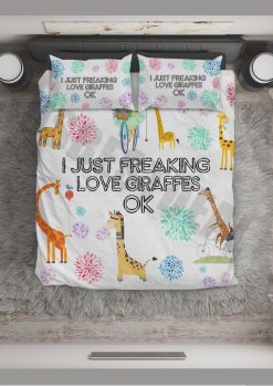 I Just Freaking Love Giraffes Ok Cotton Bedding Sets