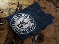 I Like Big Bucks And I Cannot Lie Hunting Buck Deer Unisex T-Shirt