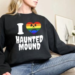 I Love Haunted Mound Happy Pride Month 2022 Unisex T-Shirt