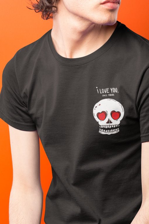 I Love You Since Forever Unisex T-Shirt