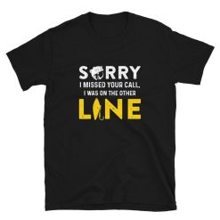 I was on the Other Line Hilarious Fishing Joke Unisex T-Shirt