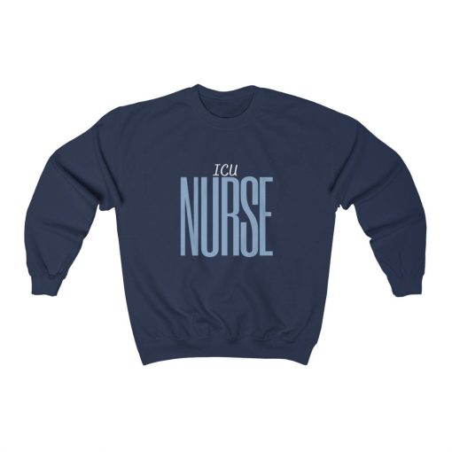 Icu Nurse Intensive Care Unit Nurse Front Line Worker Unisex Sweatshirt