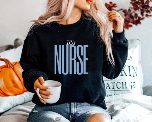 Icu Nurse Intensive Care Unit Nurse Front Line Worker Unisex Sweatshirt