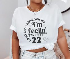 Im Feeling 2022 Shirt