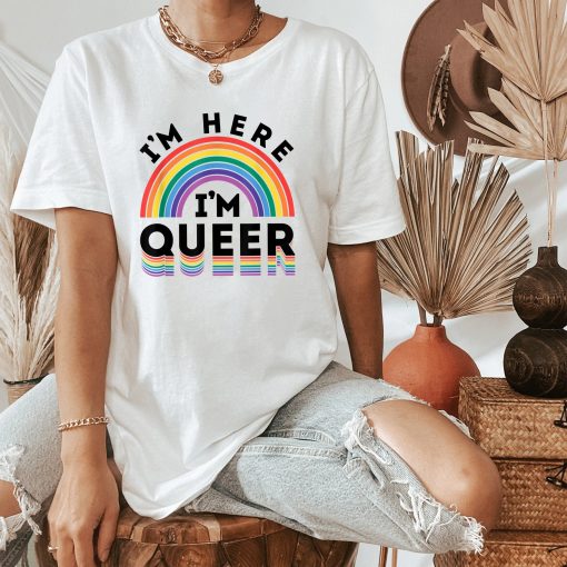 I’m Here I’m Queer Lgbtq Pride Month Unisex T-Shirt