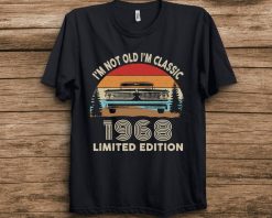 Im not old Im Classic 1968 Vintage T-Shirt