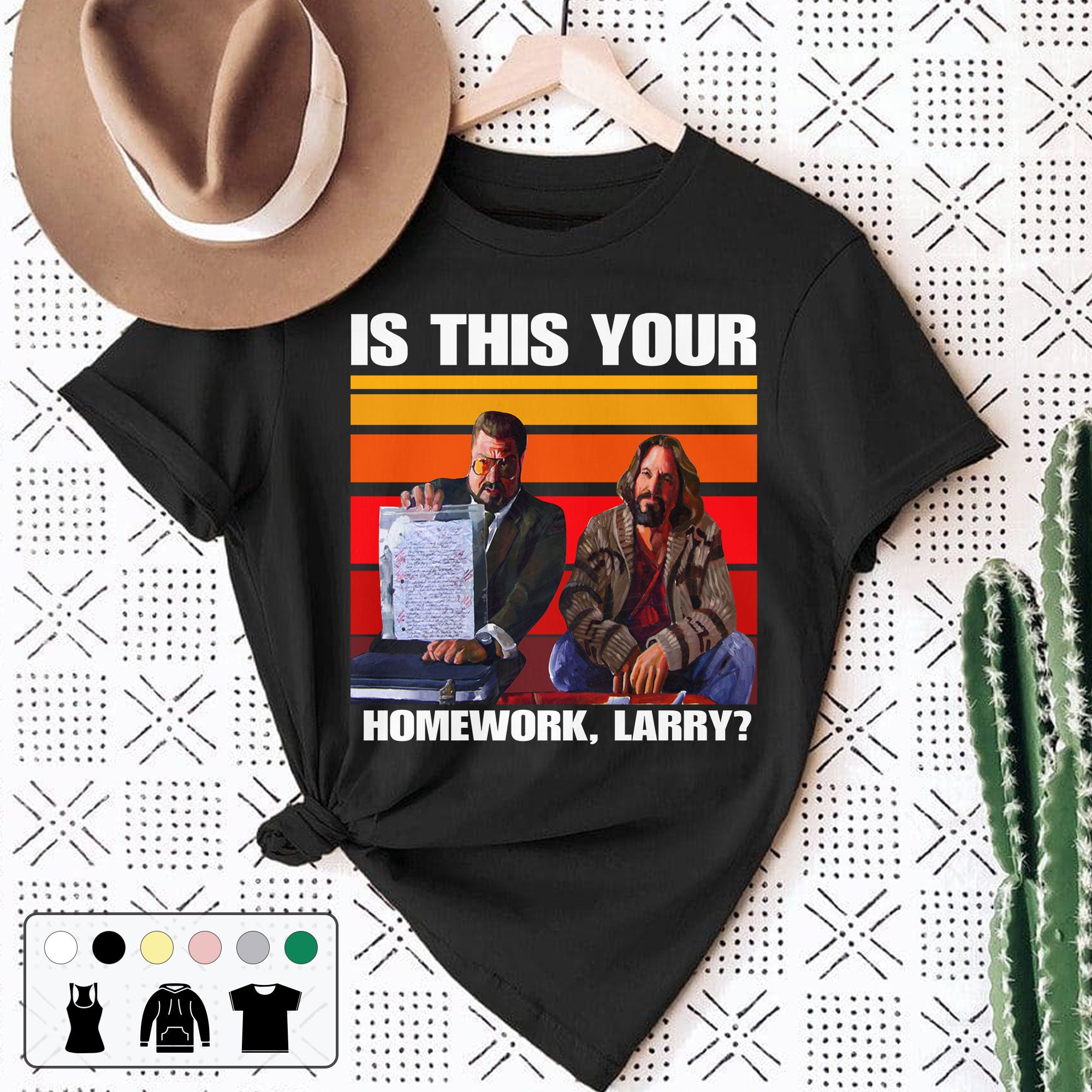 Is This Your Homework Larrythe Dude The Big Lebowski 90s Vintage Retro Unisex T-Shirt