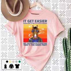 It Get Easier Everyday It Gets A Little Easier Vintage Retro Unisex T-Shirt