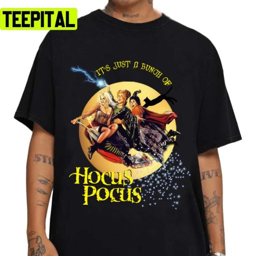 Its Just A Bunch Of Hocus Pocus Unisex T-Shirt