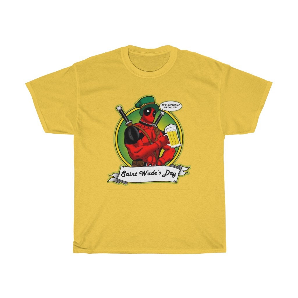 It’s Official Drink Up Happy St Patrick’s Day Courtesy Of Deadpool Unisex T-Shirt
