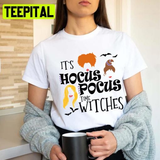 Its Time Witches Hocus Pocus Unisex T-Shirt