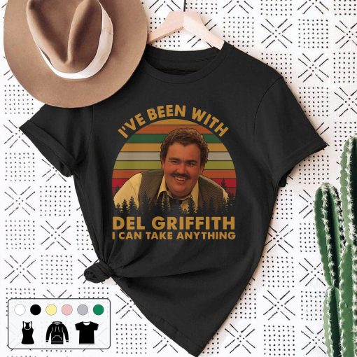 I’ve Been With Del Griffith I Can Take Anything Vintage Unisex T-Shirt