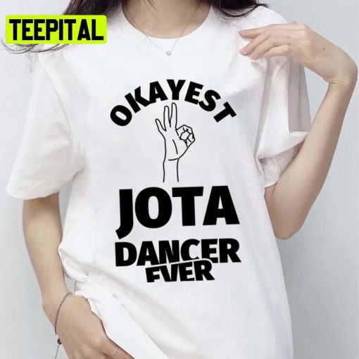 Jota Dance Funny Okayest Jota Ever New Sport Design Unisex T-Shirt