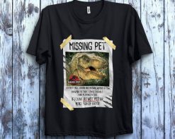 Jurassic Park Missing Pet T-Rex Poster Taped Graphic Jurassic World Dominion Jurassic Park 3 2022 Unisex T-Shirt