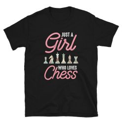 Just a Girl Who Loves Chess T-Shirt