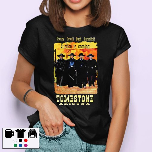 Justice Is Coming Tombstone Arizona Bush Cheney Vintage Unisex T-Shirt