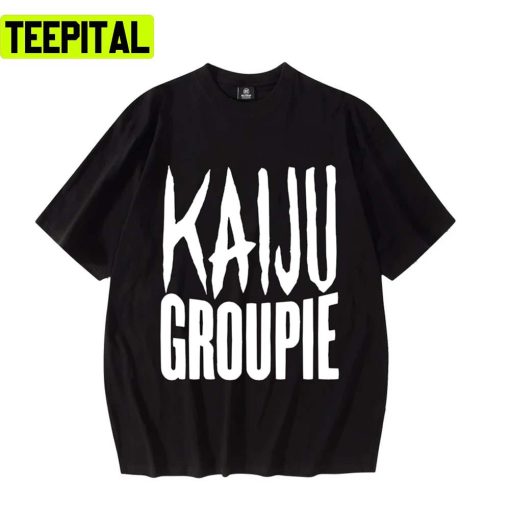 Kaiju Groupie In Pacific Rim Unisex T-Shirt