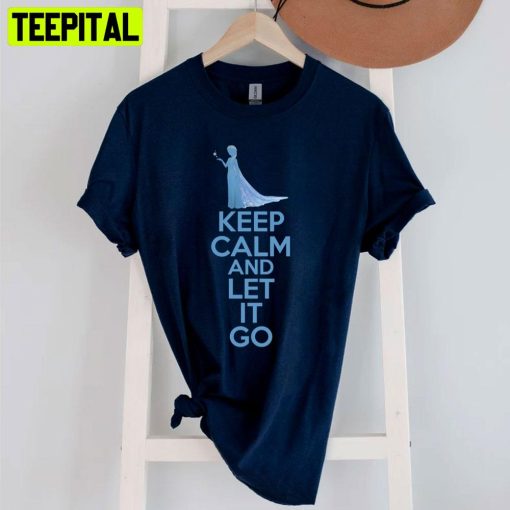 Keep Calm And Let It Go Unisex T-Shirt