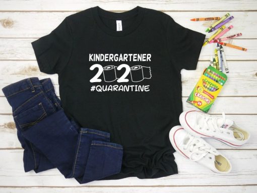 Kindergartener 2020 Quarantine Shirt