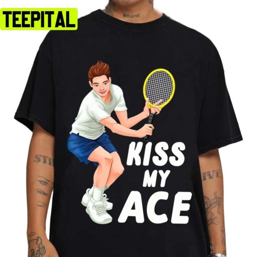 Kiss My Ace Pun Players Coach Player Racket Ball Love Funn Tennis Unisex T-Shirt