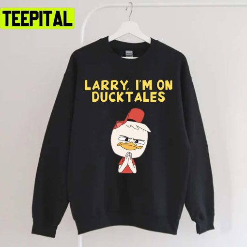 Larry I’m On Ducktales Design Unisex T-Shirt