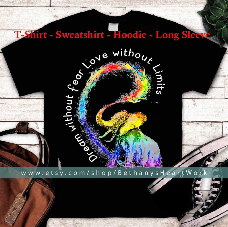 Lgbt Dream Without Fear Love Without Limits Elephant Rainbow Unisex T-Shirt