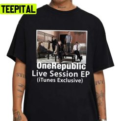 Live Session Ep Itunes Exclusive Onerepublic Band Unisex T-Shirt