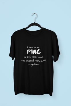 Low Ping Gamer Design Unisex T-Shirt