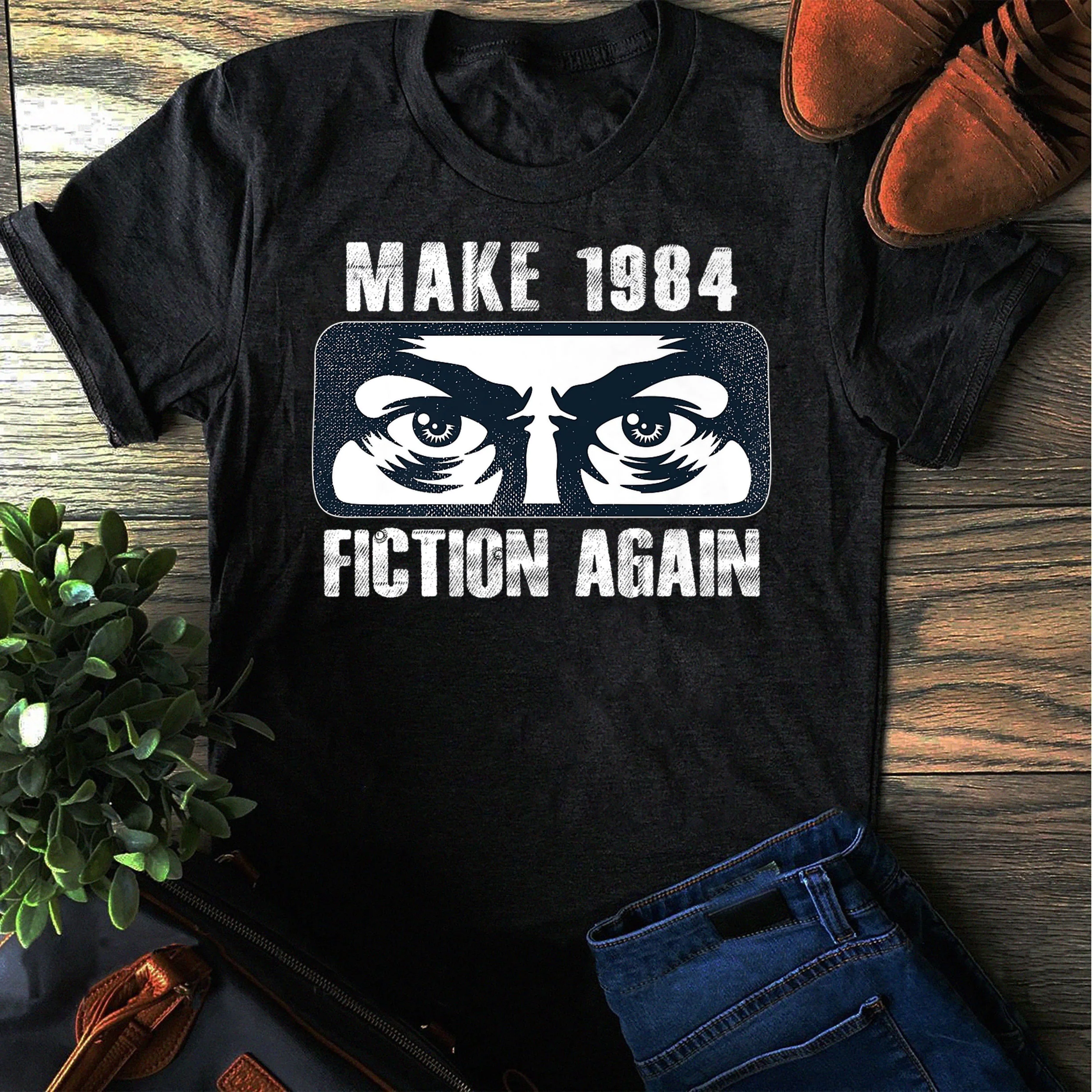 Make 1984 Fiction Again Big Brother Is Watching You Unisex T-Shirt