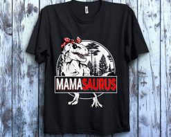 Mamasaurus Mommy Dinosaur T-Rex Poster Mothers Day T-Shirt