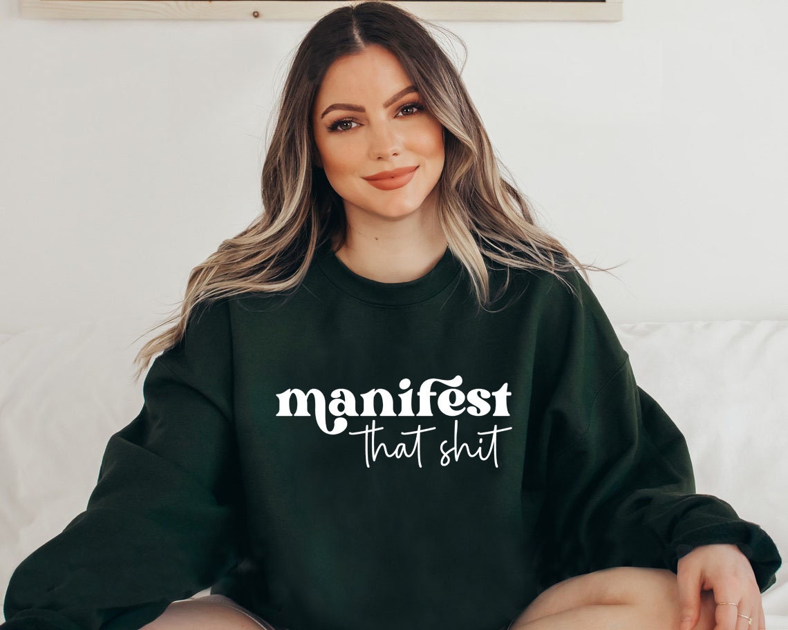 Manifest That Shit Unisex Sweatshirt