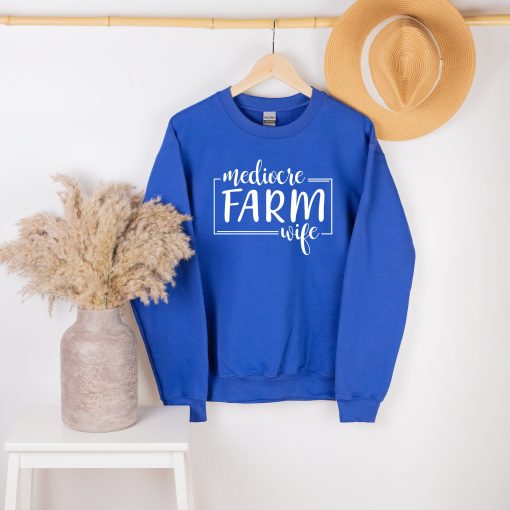 Mediocre Farm Wife Unisex Sweatshirt