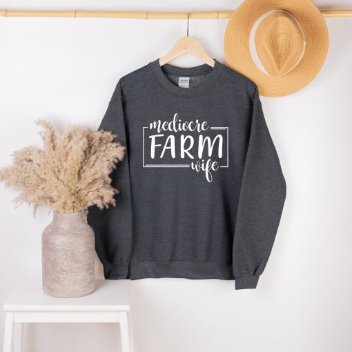 Mediocre Farm Wife Unisex Sweatshirt