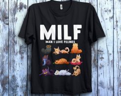 MILF Man I Love Felines Funny Cats Vintage Cat Lovers Shirt Kitten Shirt Unisex Gift T-Shirt