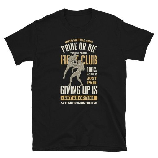 MMA Pride or Die Fight Club Martial Arts Unisex T-Shirt