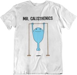 Mr Calisthenics Sporting Fathers Day Unisex T-Shirt