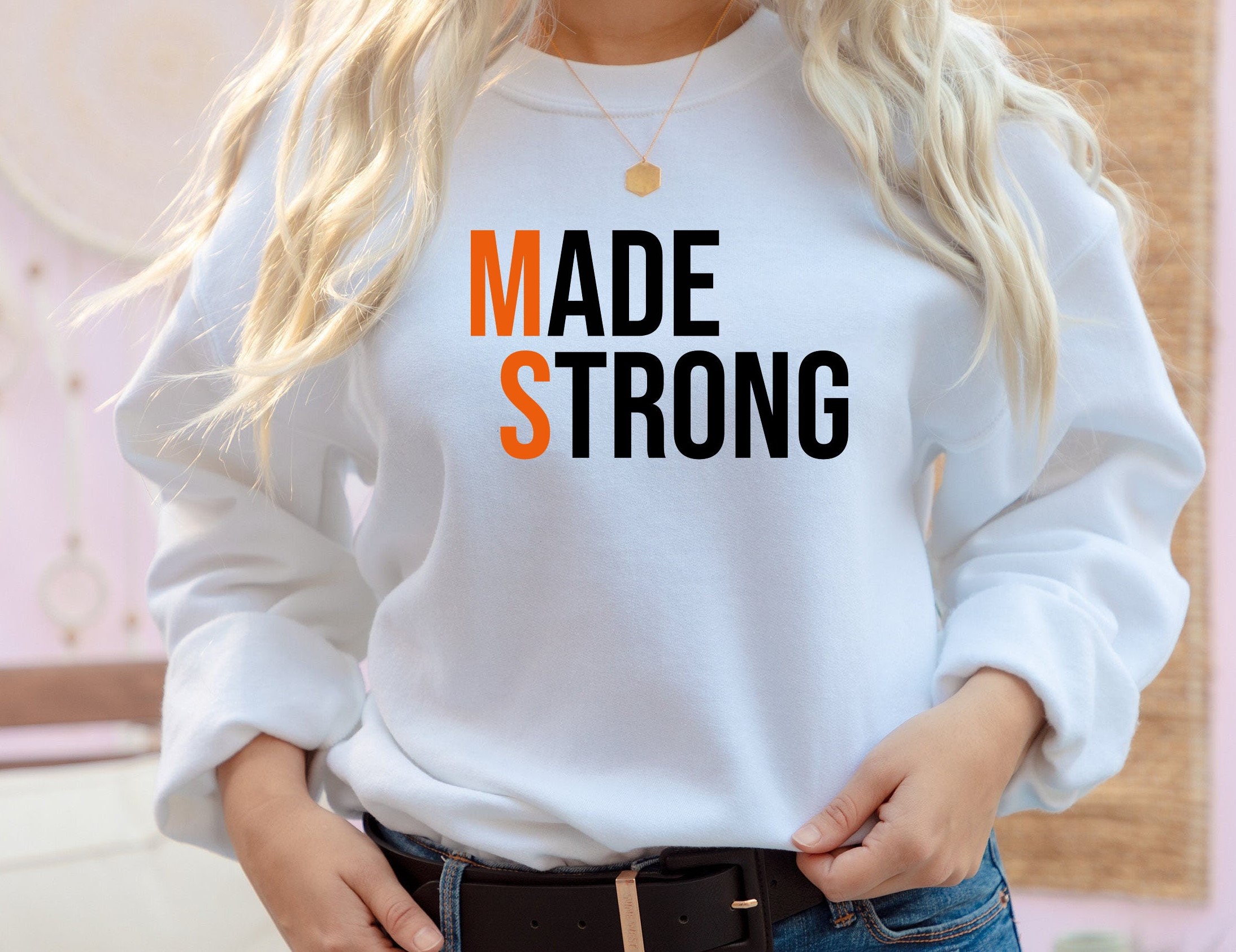 Multiple Sclerosis Made Strong Unisex Sweatshirt