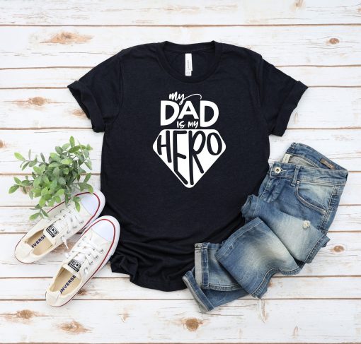 My Dad Is My Hero Funny Father’s Day Unisex T-Shirt