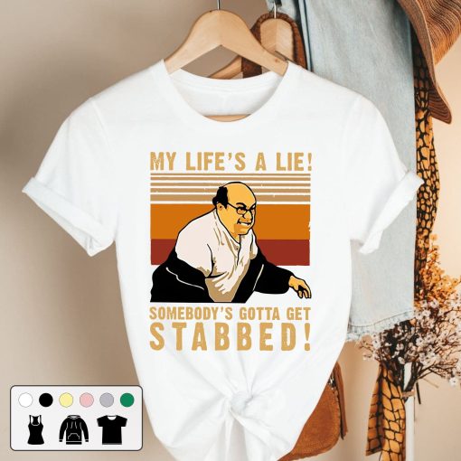 My Life’s A Lie Somebody’s Gotta Get Stabbed Unisex T-Shirt