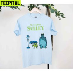 My Neighbor Sulley Monsters Inc Unisex T-Shirt