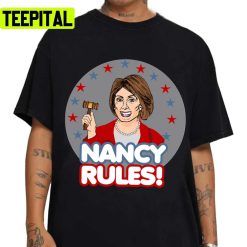 Nancy Rules Nancy Pelosi Unisex T-Shirt