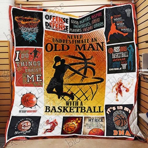 Never Underestimate An Old Man With A Basketball Quilt Blanket Great Customized Gifts For Father’s Day Perfect Gifts For Basketball Lover