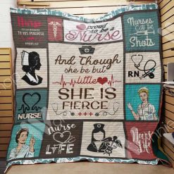 Nurse And Though She Be But Little Quilt Blanket Great Customized Gifts For Perfect Gifts For Nurse