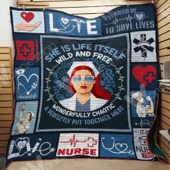 Nurse She Is Life Itself Wonderfully Chaotic Quilt Blanket Great Customized Gifts For Perfect Gifts For Nurse