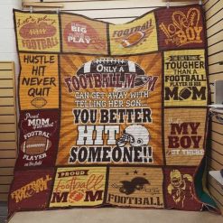 Only Football Mom Can Get Away With Telling Her Son You Better Hit Someone Quilt Blanket Great Customized Blanket Gifts For Mother’s Day