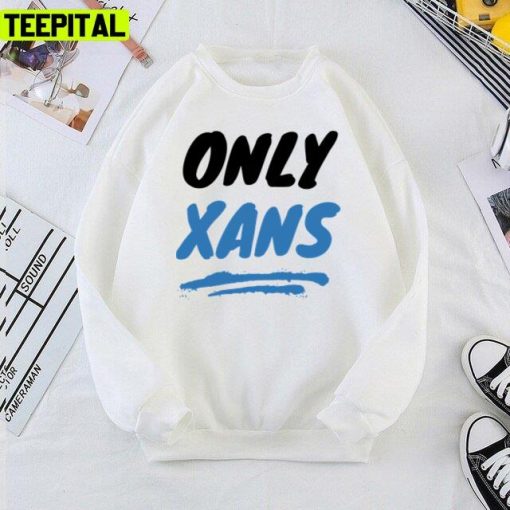 Only Xans New Trend 2022 Unisex T-Shirt