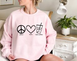 Peace Love Iced Coffee Unisex Sweatshirt