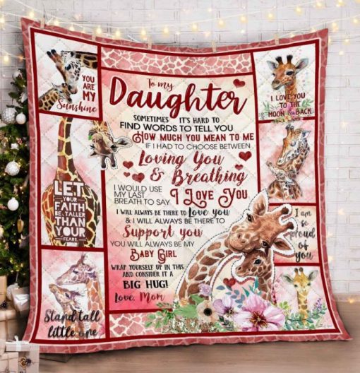 Personalized Giraffe To My Daughter Quilt Blanket From Mom I Will Always Be There To Love You Great Customized Blanket Gifts For