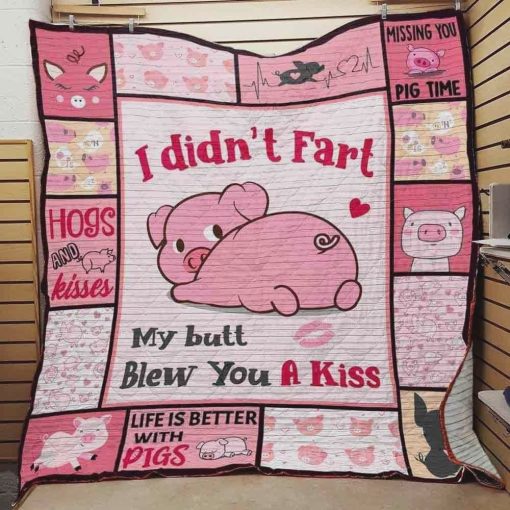 Pig I Didn’t Fart My Butt Blew You A Kiss Quilt Blanket Great Customized Blanket Gifts For